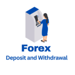 Forex Deposit and Withdrawal